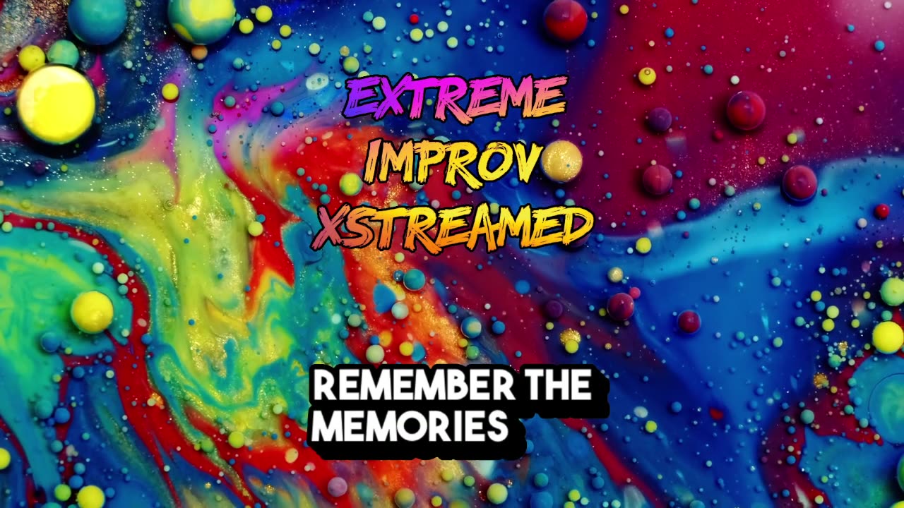 Extreme Improv Xstreamed #630 August 20th 2025