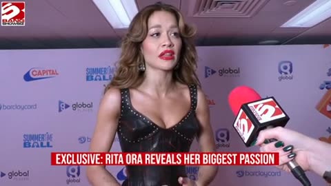 EXCLUSIVE: Rita Ora reveals her biggest passion