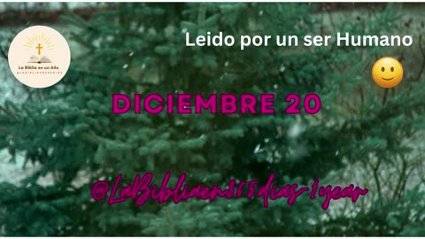DICIEMBRE 20 - Lectura de la Biblia en un Año por un Ser Humano (No-IA)