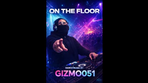 gizmo051 - on the floor (Official Video)