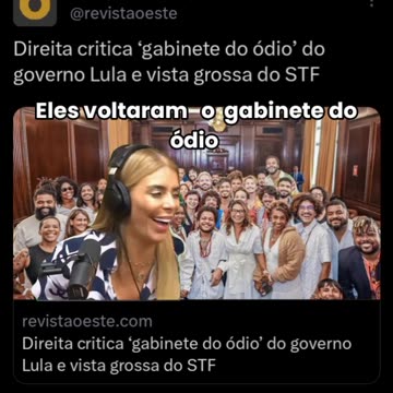 ELES VOLTARAM: O GABINETE DO ÓDIO.