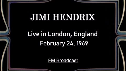 Jimi Hendrix - Live in London, England February 24, 1969 (FM Broadcast)