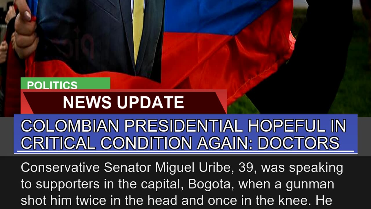 Colombian Presidential Hopeful in Critical Conditi