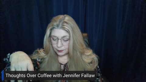 Fallawsophy with Jennifer Fallaw 3/25/25 New Jentel and Thoughts Over Coffee.