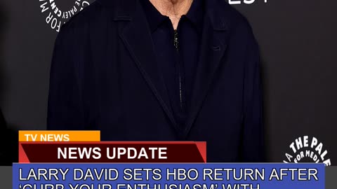 Larry David Sets Hbo Return After Curb Your Enthu