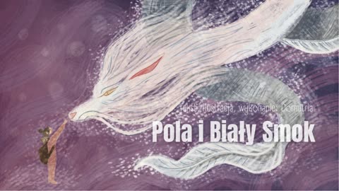 Pola i Biały Smok, bajka o pokonywaniu koszmarów ;-)