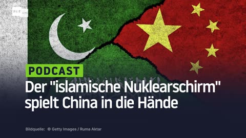 Der "islamische Nuklearschirm" spielt China in die Hände