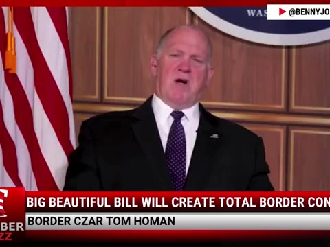 Border Czar: Big Beautiful Bill Will Create Total Border Control