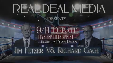Real Deal Media's 9/11 Debate: Jim Fetzer VS Richard Gage (6 September 2025)