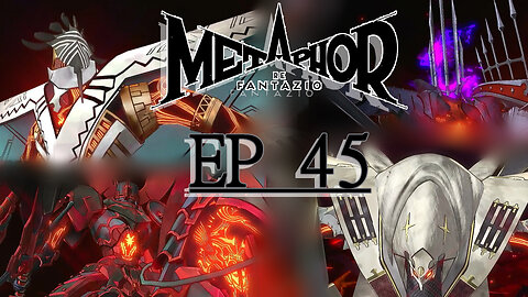 Starborn Feline Plays: metaphor: Refantazio Ep 45: We are overflowing with Power
