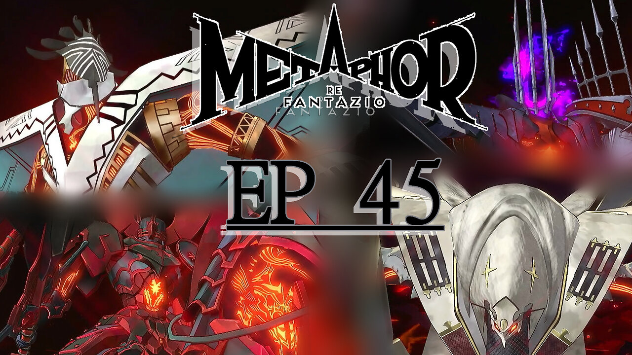 Starborn Feline Plays: metaphor: Refantazio Ep 45: We are overflowing with Power