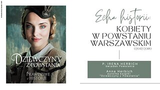 Echa historii: Kobiety w Powstaniu Warszawskim (20.12.2018)