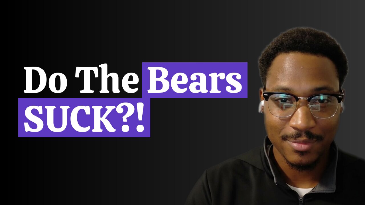 Do The Bears SUCK!?!
