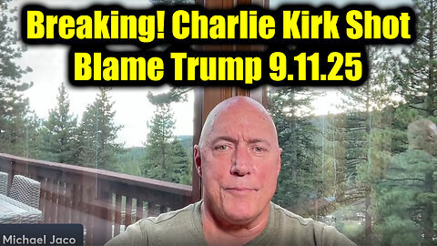 Michael Jaco HUGE Intel Charlie Kirk Shot 09.11.25: Trump news.Juan O Savin.X22 Report