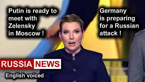 Putin is ready to meet with Zelensky in Moscow! Germany is preparing for a Russian attack!