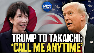 ‘Call Me Anytime’: Trump Calls Takaichi Amid Chinese Pressure