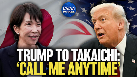 ‘Call Me Anytime’: Trump Calls Takaichi Amid Chinese Pressure