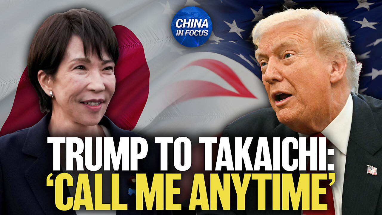 ‘Call Me Anytime’: Trump Calls Takaichi Amid Chinese Pressure