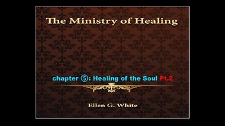 08-13-25 THE MINISTRY OF HEALING Chapter 5 Pt.3 'Healing of the Soul' By Evangelist Benton Callwood