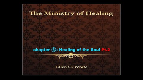 08-13-25 THE MINISTRY OF HEALING Chapter 5 Pt.3 'Healing of the Soul' By Evangelist Benton Callwood