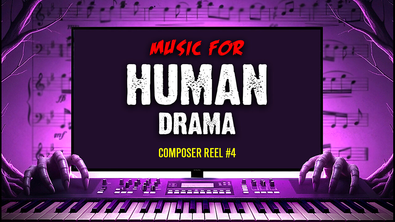 Composer Reel #4 || Music For Human Drama