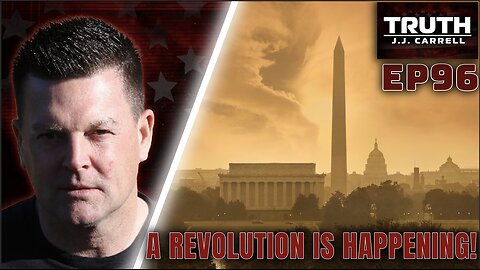 Truth with J.J. Carrell EP96: An American Revolution is Happening