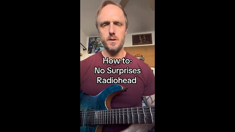 How to: No Surprises - Radiohead