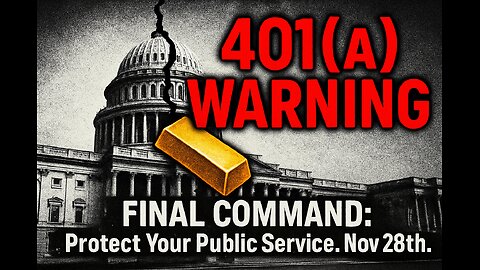 401(a) WARNING: FINAL SUGGESTION to Protect Your Public Service. Nov 28th.