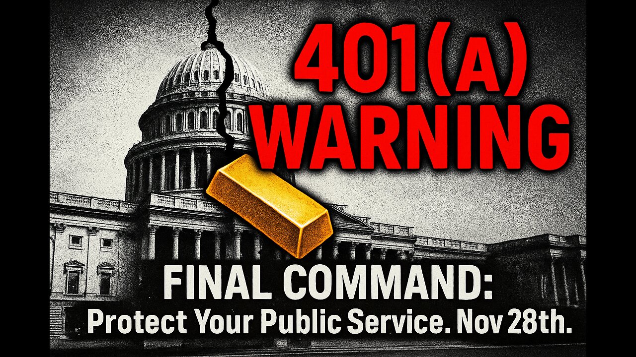401(a) WARNING: FINAL SUGGESTION to Protect Your Public Service. Nov 28th.