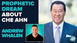 Andrew Whalen Prophetic Dream About Che Ahn | July 17 2025
