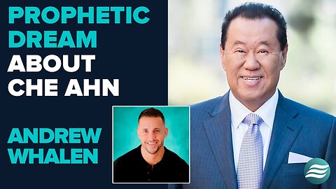 Andrew Whalen Prophetic Dream About Che Ahn | July 17 2025