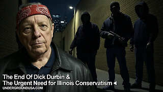 The End Of Dick Durbin & The Urgent Need for Illinois Conservatism