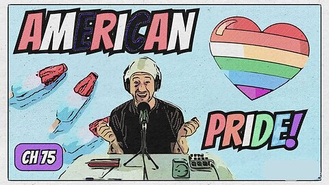 Bud Light, Shane Gillis, Pride Parades, & American Brainwashing - Chapter 75