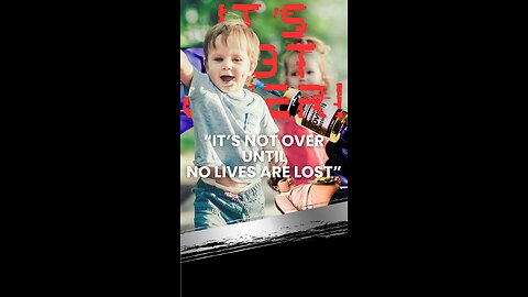 It's not over until no lives are lost