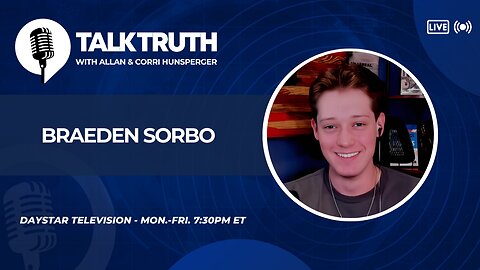 Talk Truth 04.04.25 - Braeden Sorbo