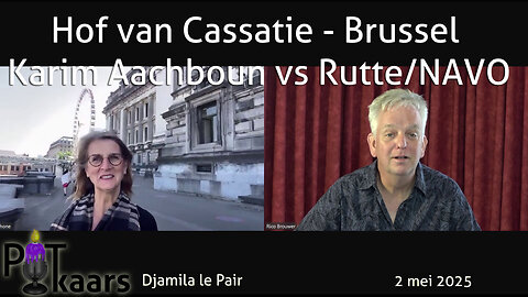Verslag vanaf het Hof van Cassatie in Brussel in zaak Karim Aachboun vs Rutte/NAVO - Djamila le Pair