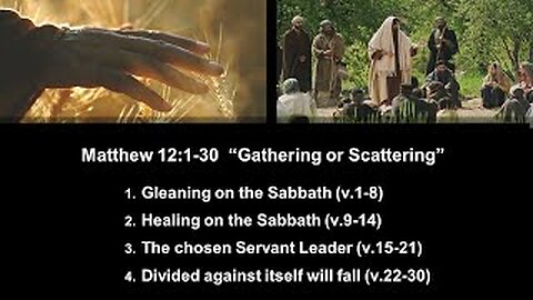 Matthew 12:1-30 “Gathering or Scattering” - Calvary Chapel Fergus Falls