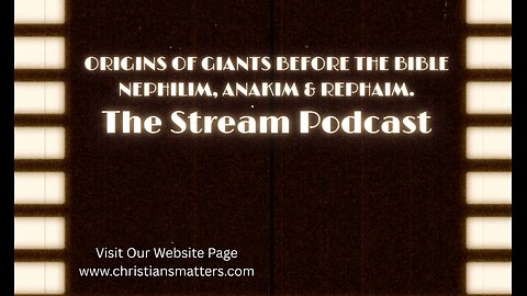 The Stream Podcast ORIGINS of Giants BEFORE The Bible Nephilim, Anakin & Rephaim.