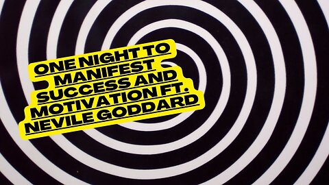 One night to manifest Success and Motivation ft. Nevile Goddard