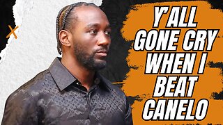 Terence Crawford: When I Beat Canelo, You're Going to Cry