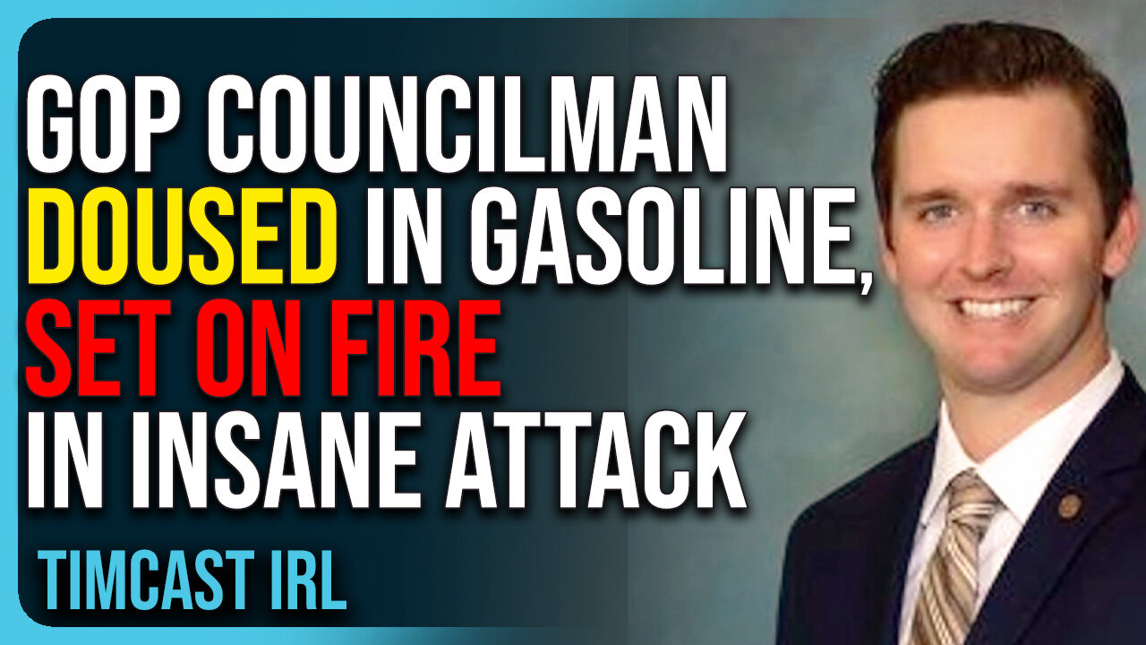 GOP Councilman DOUSED In Gasoline, SET ON FIRE In Insane Attack