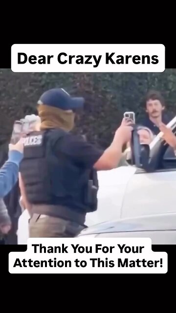 Dear crazy Karens, this is a message from your President.