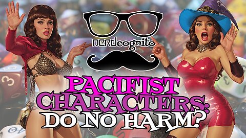 Pacifist Characters: Do No Harm? - Nerdcognito Episode 294