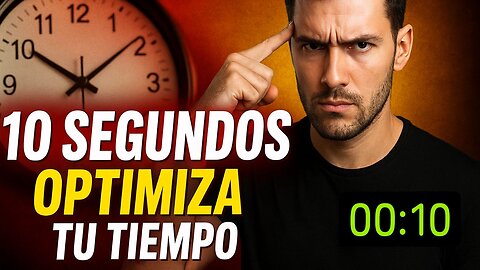 Cómo OPTIMIZAR tu TIEMPO en 10" (Método mental de alto rendimiento)