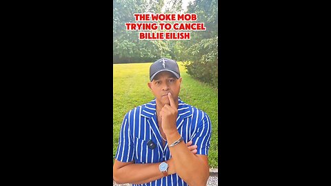 the Woke trying to cancel Billie Eilish