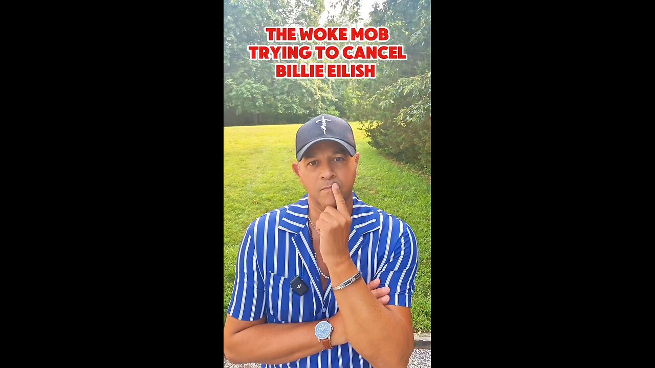 the Woke trying to cancel Billie Eilish