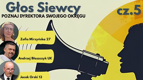 Poznaj dyrektora swojego okręgu cz.5