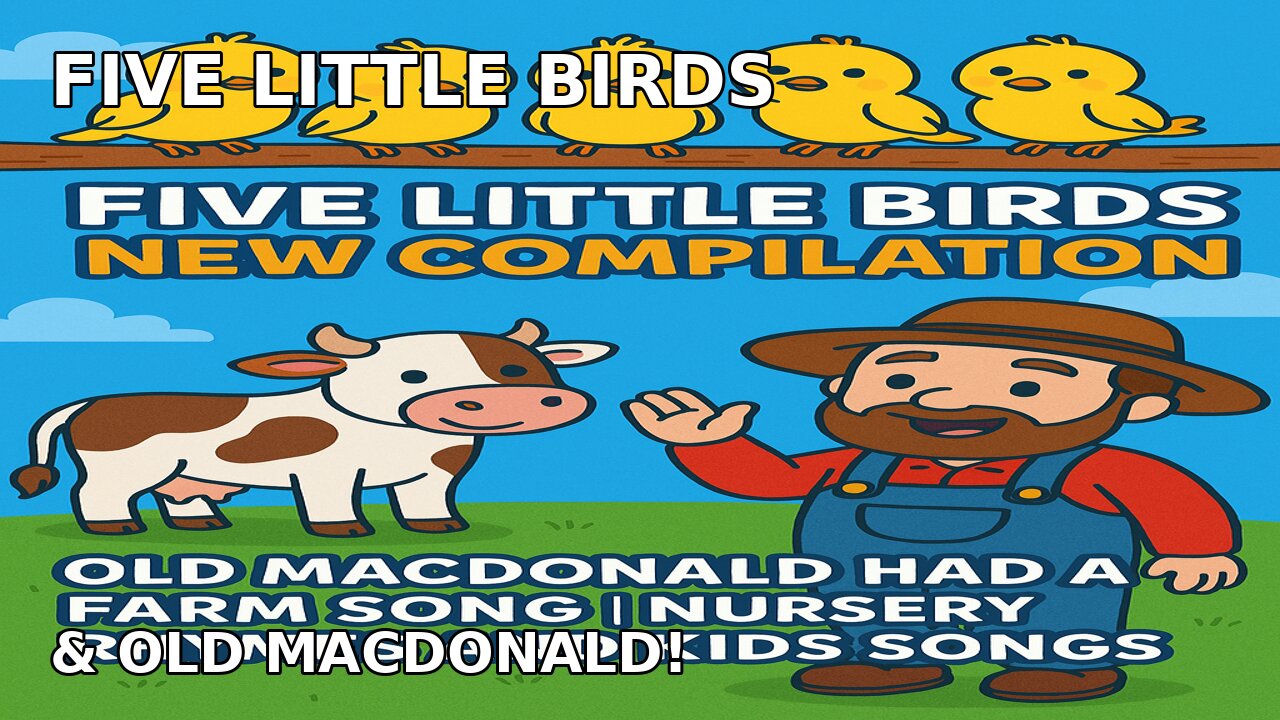 Five Little Birds New Compilation | Old Macdonald's Had A Farm Song | Nursery Rhymes and Kids Songs
