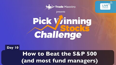 Pick Winning Stocks Challenge – Day 10: How to Beat the S&P 500 (and Most Fund Managers)