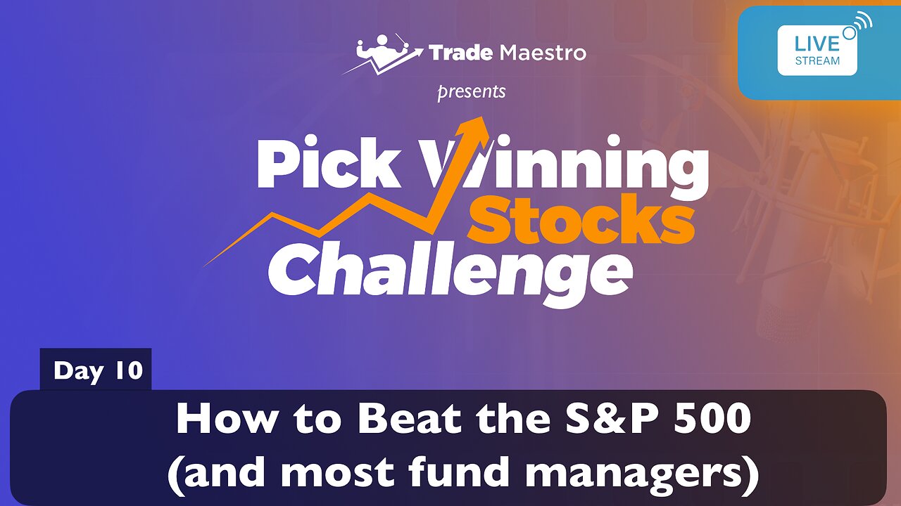 Pick Winning Stocks Challenge – Day 10: How to Beat the S&P 500 (and Most Fund Managers)